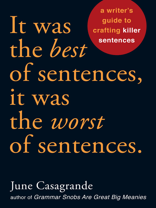 Title details for It Was the Best of Sentences, It Was the Worst of Sentences by June Casagrande - Wait list